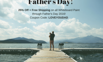Dads Love Whiteboard Walls! 25% Off + Free Shipping Through Father’s Day 2016.