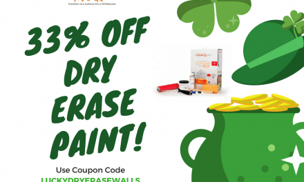 Your Walls’ Lucky Day… 33% Off Dry Erase Paint Sale. Happy St. Patrick’s Day!