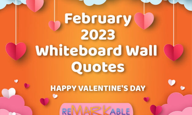 Whiteboard Wall Quotes February 2023