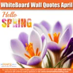 April Inspirations: Quotes to Adorn Your Whiteboard Wall