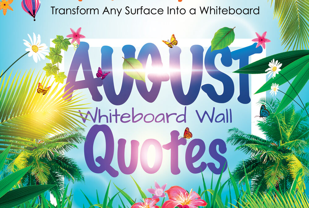 Dry Erase Wall Quotes for August: Inspiring Words to Motivate & Uplift