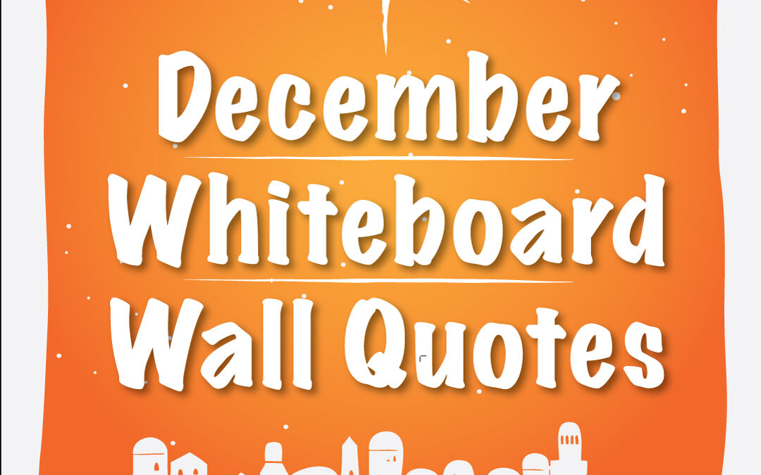 40 December Whiteboard Wall Quotes for a Festive, Hopeful & Reflective Holiday Season